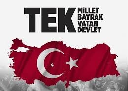 “Tek bayrak, tek vatan, tek millet;